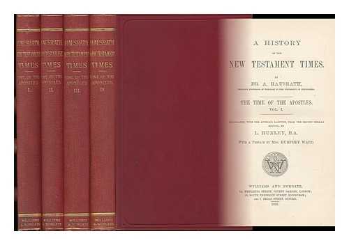 HAUSRATH, ADOLF (1837-1909) - A History of the New Testament Times - the Times of the Apostles by A. Hausrath ; Translated, with the Author's Sanction, from the 2d German Ed. - [Complete in 4 Volumes]