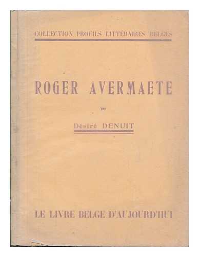 DENUIT, DESIRE - Roger Avermaete/ Par Desire Denuit