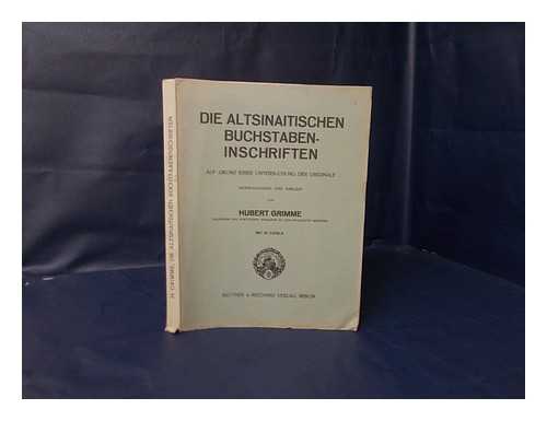 GRIMME, HUBERT - Die Altsinaitischen Buchstaben-Inschriften Auf Grund Einer Untersuchung Der Originale / Herausgegeben Und Erklart Von Hubert Grimme ... Mit 28 Tafeln