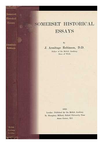 ROBINSON, J. ARMITAGE (JOSEPH ARMITAGE)  (1858-1933) - Somerset Historical Essays, by J. Armitage Robinson