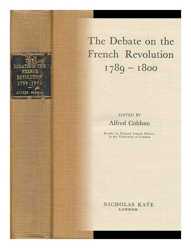 COBBAN, ALFRED (ED. ) - The Debate on the French Revolution, 1789-1800