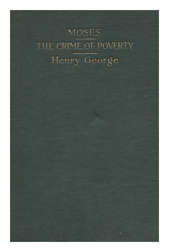 George, Henry (1839-1897) - Moses : the Crime of Poverty