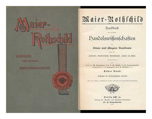 HAUSHOFER, MAX (1840-1907) - Maier-Rothschild, Handbuch Der Gesammten Handelswissenschaften Fur Altere Und Jungere Kaufleute Sowie Fur Fabrikanten, Gewerbetreibende, Verkehrsbeamte, Anwalte Und Richter / Bearbeitet Von M. Haushofer ... Et Al