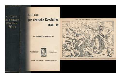 BLUM, HANS (1841-1910) - Die Deutsche Revolution, 1848-49