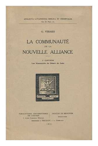 VERMES, G. - La Communaute De La Nouvelle Alliance : Les Manuscrits De Desert De Juda / J. Coppens