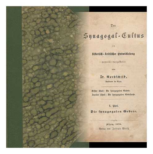 ROTHSCHILD, DR. - Der Synagogal-Cultus in Historisch-Kritischer Entwickelung Popular Dargestellt, Theil 1