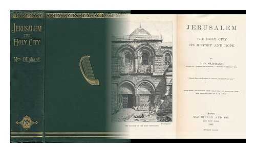 OLIPHANT, MRS. (MARGARET)  (1828-1897). HAMILTON AIDE (ILL. ). F. M. GOOD (ILL. ) - Jerusalem, the Holy City; its History and Hope, by Mrs. Oliphant. with Wood Engravings from Drawings by Hamilton Aide and Photographs by F. M. Good