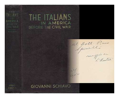 SCHIAVO, GIOVANNI ERMENEGILDO. ONORIO RUOTOLO (ILL. ) - The Italians in America before the Civil War; by Giovanni Schiavo; Frontispiece by Onorio Ruotolo