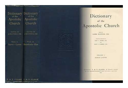 HASTINGS, JAMES (1852-1922) - Dictionary of the Apostolic Church / Edited by James Hastings ; with the Assistance of John A. Selbie and John C. Lambert - [Complete in 2 Volumes]