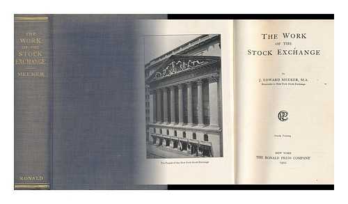 MEEKER, JAMES EDWARD (1890-1934) - The Work of the Stock Exchange