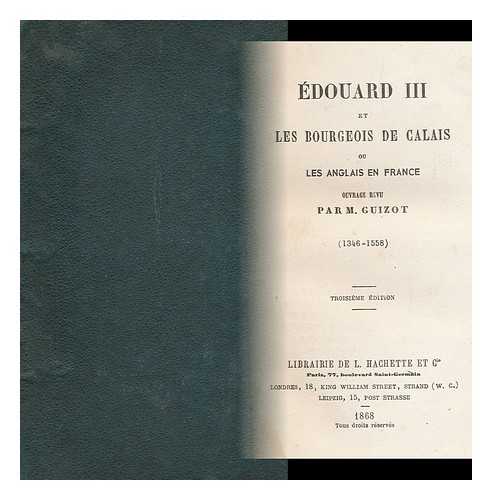 WITT, MADAME DE (HENRIETTE ELIZABETH)  (1829-1908) - Edouard III Et Les Bourgeois De Calais