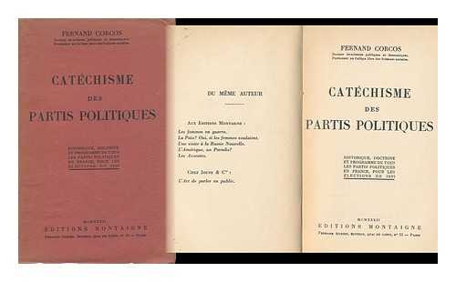 CORCOS, FERNAND - Catechisme Des Partis Politiques : Historique, Doctrine Et Programme De Tous Les Partis Politiques En France, Pour Les Elections De 1932