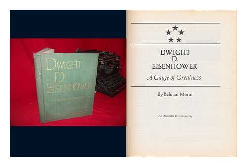 MORIN, RELMAN (1907-1973) - Dwight D. Eisenhower; a Gauge of Greatness