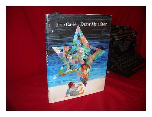 CARLE, ERIC - Draw Me a Star / Eric Carle
