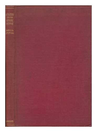 STOPFORD, JOHN SEBASTIAN BACH (1888-) - Sensation and the Sensory Pathway, by John S. B. Stepford