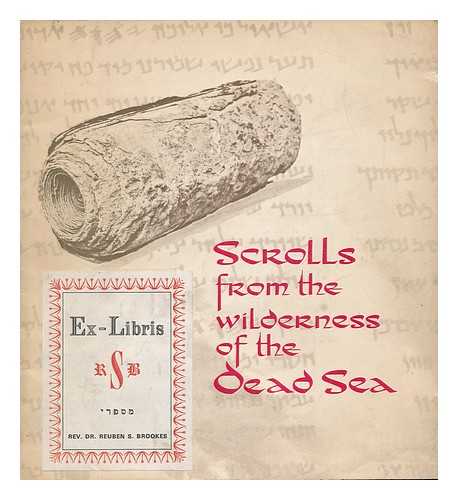 SMITHSONIAN INSTITUTION - Scrolls from the wilderness of the Dead Sea : a guide to the exhibition, The Dead Sea Scrolls of Jordan, arranged by the Smithsonian Institution in cooperation with the government of the Hashemite Kingdom of Jordon and the Palestine Archaeological Museum