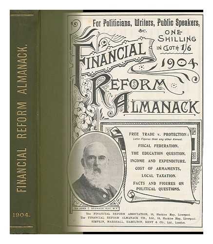 FINANCIAL REFORM ASSOCIATION - Financial Reform Almanack 1904 : for Politicians, Writers, Public Speakers