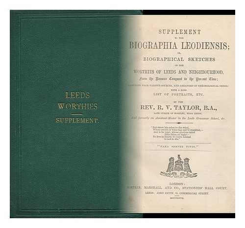 TAYLOR, RICHARD VICKERMAN - Supplement to the Biographia Leodiensis ; Or, Biographical Sketches of the Worthies of Leeds and Neighbourhood