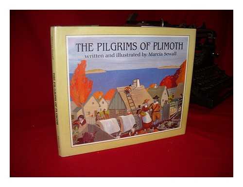 SEWALL, MARCIA - The Pilgrims of Plimoth / Written and Illustrated by Marcia Sewall