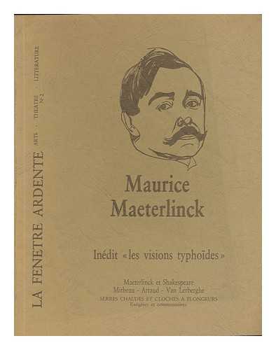 DE PAEPE, MICHEL. GASTON PUEL (EDS. ) - La Fenetre Ardente : Cahiers Trimestriels / (Edite Par) M. De Paepe, G. Puel. No. 2, Maurice Maeterlinck