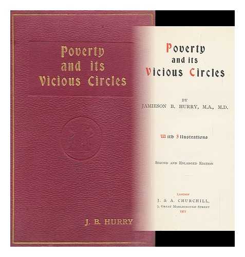 Hurry, Jamieson B. (Jamieson Boyd)  (1857-1930) - Poverty and its Vicious Circles, by Jamieson B. Hurry