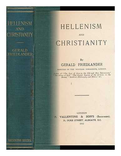 FRIEDLANDER, GERALD (1871-1923) - Hellenism and Christianity