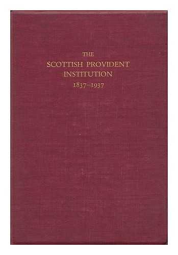 STEUART, M. D. - The Scottish Provident Institution 1837-1937