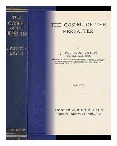 SMYTH, J. PATERSON (JOHN PATERSON)  (1852-1932) - The Gospel of the Hereafter