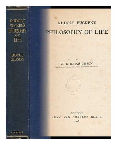 GIBSON, WILLIAM RALPH BOYCE (1869-1935) - Rudolf Eucken's Philosophy of Life, by W. R. Boyce Gibson