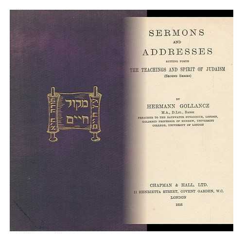 GOLLANCZ, HERMANN (1852-1930) - Sermons and Addresses Setting Forth the Teachings and Spirit of Judaism : (Second Series)