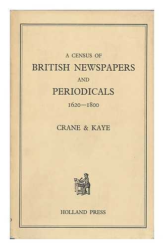 CRANE, RONALD S. (RONALD SALMON) (1886-1967) - A Census of British Newspapers and Periodicals 1620-1800