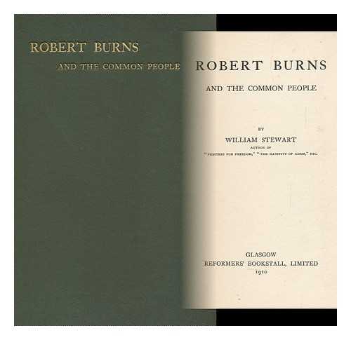 STEWART, WILLIAM (1857-) - Robert Burns and the Common People