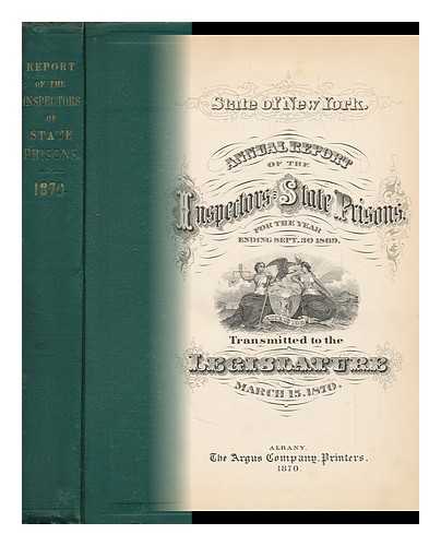 NEW YORK LEGISLATORS - Annual Report of the Inspectors of State Prisons for the Year Ending Sept. 30th 1869