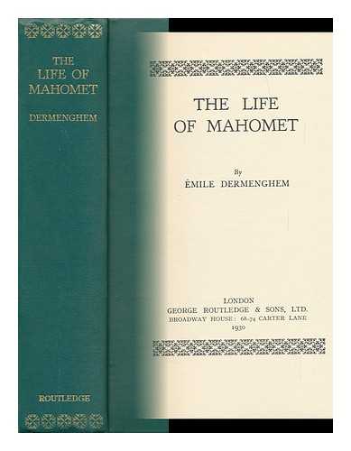 DERMENGHEM, EMILE (1892-1971). YORKE, ARABELLA, TR. - The Life of Mahomet
