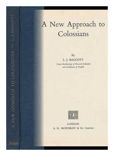 Baggott, Louis John - A New Approach to Colossians