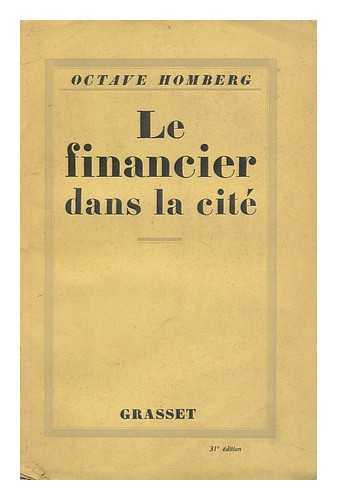 HOMBERG, OCTAVE (1876-1941) - Les Financier Dans La Cite/ [Par] Octave Homberg.