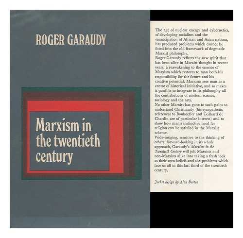 GARAUDY, ROGER - Marxism in the Twentieth Century; Translated [From the French] by Rene Hague