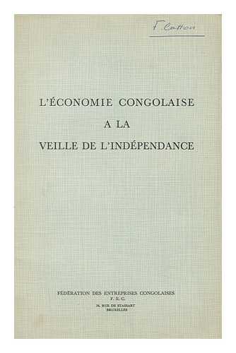 FEDERATION DES ASSOCIATIONS D'ENTREPRISES DU CONGO - L' Economie Congolaise a La Veille De L'Independance