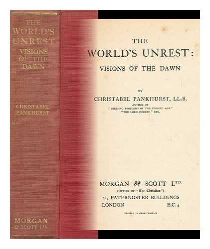 PANKHURST, CHRISTABEL, DAME (1880-1958) - The World's Unrest : Visions of the Dawn