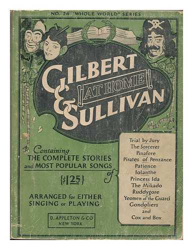 SULLIVAN, ARTHUR (1842-1900). W. S. GILBERT (1836 -1911). ALBERT E. WEIR (ED. ) - Gilbert and Sullivan At Home