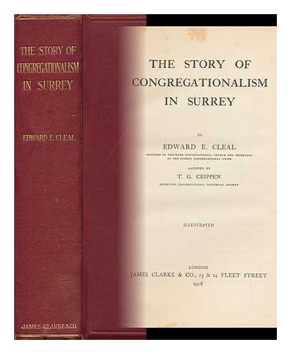 CLEAL, EDWARD E. T. G. CRIPPEN - The Story of Congregationalism in Surrey