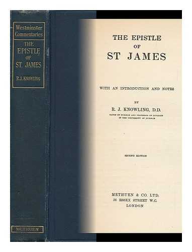 KNOWLING, RICHARD JOHN (1851-1919) - The Epistle of St. James : with an Introduction and Notes