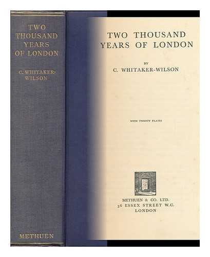 WHITAKER-WILSON, CECIL - Two Thousand Years of London