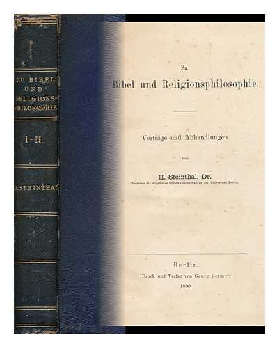 STEINTHAL, HEYMANN (1823-1899) - Zu Bibel Und Religionsphilosophie (Vols. I and II)