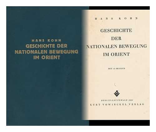 KOHN, HANS (1891-1971) - Geschichte Der Nationalen Bewegung Im Orient : Mit 16 Skizzen