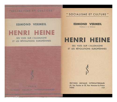 VERMEIL, EDMOND (1878-) - Henri Heine : Ses Vues Sur L'Allemagne Et Les Revolutions Europeennes