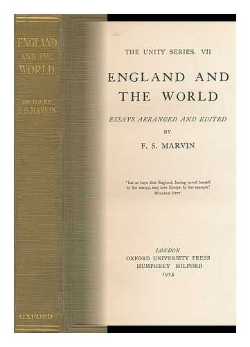 MARVIN, FRANCIS SYDNEY (1863-1943) - England and the World / Essays Arranged and Edited by F. S. Marvin