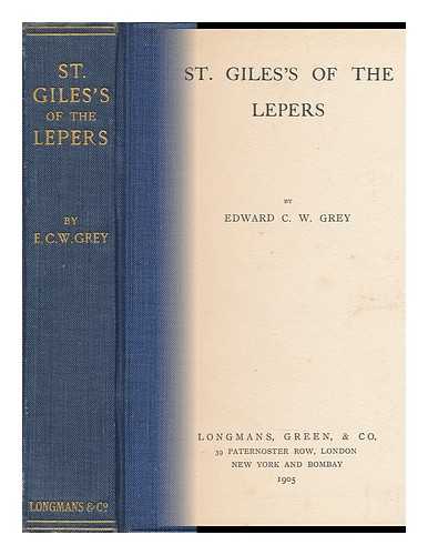 GREY, EDWARD CODRINGTON WILLIAM - St. Giles of the Lepers