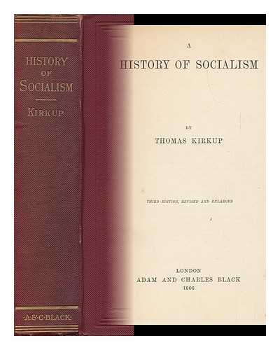 KIRKUP, THOMAS (1844-1912) - A History of Socialism