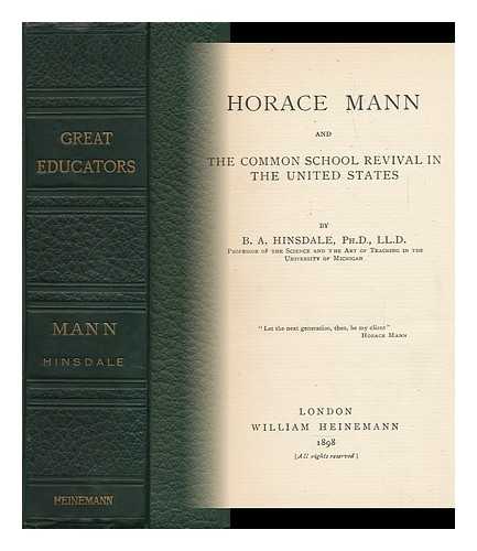 HINSDALE, BURKE AARON (1837-1900) - Horace Mann and the Common School Revival in the United States